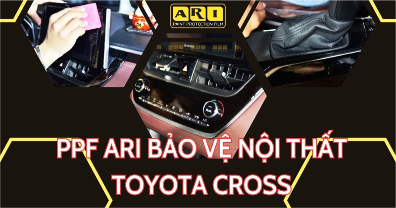 Dán PPF nội thất xe Toyota Cross. Phim PPF ARI cắt CNC theo khuôn